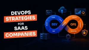 DevOps Strategies for SaaS Companies: Build, Deploy, and Scale Faster DevOps Strategies for SaaS Companies: Build, Deploy, and Scale Faster