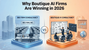 AI Consulting in 2026: Why Boutique Specialists Are Winning Over Big Firms AI Consulting in 2026: Why Boutique Specialists Are Winning Over Big Firms